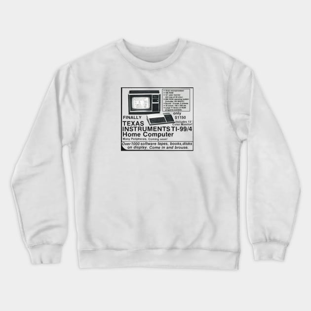 Finally!  TI-99/4 Home Computer Crewneck Sweatshirt by jmahood